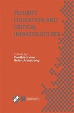 Security Education and Critical Infrastructures: IFIP TC11 / WG11.8 Third Annual World Conference on Information Security Education (WISE3) June 26–28, 2003, Monterey, California, USA