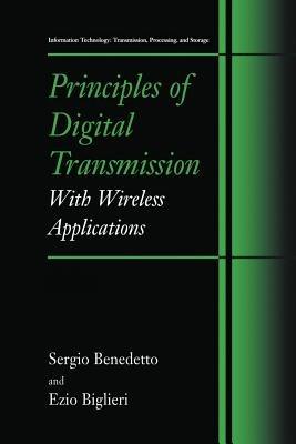 Principles of Digital Transmission: With Wireless Applications - Sergio Benedetto,Ezio Biglieri - cover