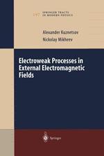 Electroweak Processes in External Electromagnetic Fields