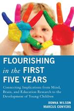 Flourishing in the First Five Years: Connecting Implications from Mind, Brain, and Education Research to the Development of Young Children