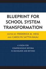 Blueprint for School System Transformation: A Vision for Comprehensive Reform in Milwaukee and Beyond