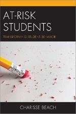 At-Risk Students: Transforming Student Behavior