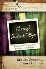 Through Students' Eyes: Writing and Photography for Success in School