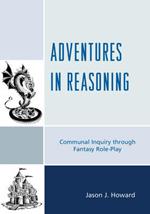 Adventures in Reasoning: Communal Inquiry through Fantasy Role-Play