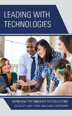 Leading with Technologies: Improving Performance for Educators - cover