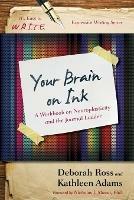 Your Brain on Ink: A Workbook on Neuroplasticity and the Journal Ladder