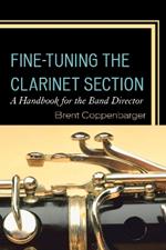 Fine-Tuning the Clarinet Section: A Handbook for the Band Director