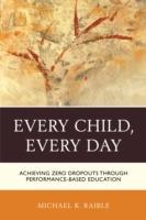 Every Child, Every Day: Achieving Zero Dropouts through Performance-Based Education