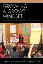 Growing a Growth Mindset: Unlocking Character Strengths through Children’s Literature