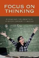 Focus on Thinking: Engaging Educators in Higher-Order Thinking - Paul A. Wagner,Daphne Johnson,Frank Fair - cover