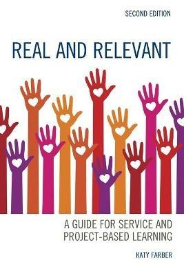 Real and Relevant: A Guide for Service and Project-Based Learning - Katy Farber - cover