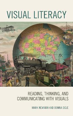 Visual Literacy: Reading, Thinking, and Communicating with Visuals - Mark Newman,Donna Ogle - cover