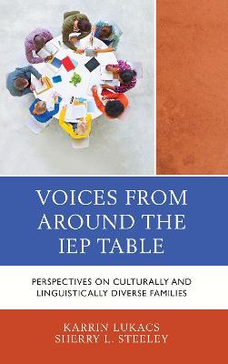Voices From Around the IEP Table: Perspectives on Culturally and Linguistically Diverse Families - Karrin Lukacs,Sherry L. Steeley - cover