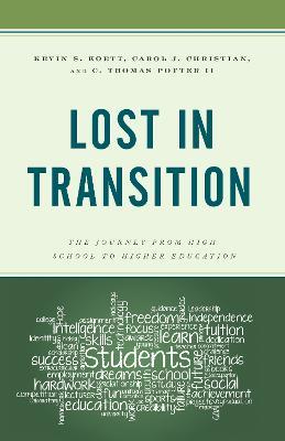 Lost in Transition: The Journey from High School to Higher Education - Kevin S. Koett,Carol J. Christian,C. Thomas Potter - cover