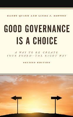Good Governance is a Choice: A Way to Re-Create Your Board the Right Way - Randy Quinn,Linda J. Dawson - cover