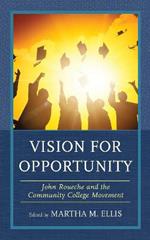 Vision for Opportunity: John Roueche and the Community College Movement