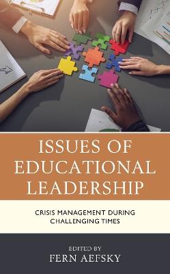 Issues of Educational Leadership: Crisis Management during Challenging Times - cover