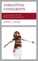 Forgotten Conscripts: Understanding the Needs of Military-Connected Adolescents