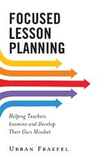 Focused Lesson Planning: Helping Teachers Examine and Develop Their Own Mindset