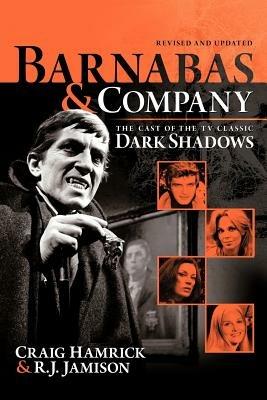 Barnabas & Company: The Cast of the TV Classic Dark Shadows - Craig Hamrick,R J Jamison - cover