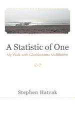 A Statistic of One: My Walk with Glioblastoma Multiforme