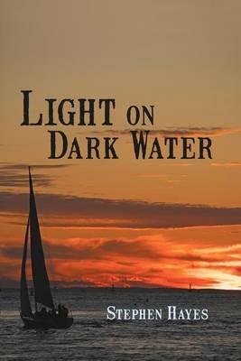 Light on Dark Water - Stephen Hayes - cover