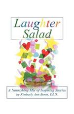 Laughter Salad: A Nourishing Mix of Inspiring Stories