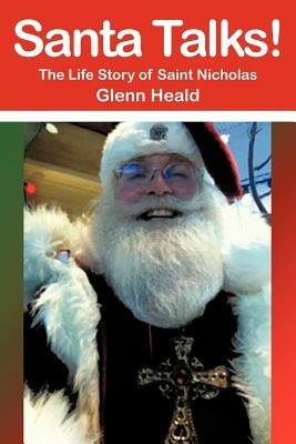 Santa Talks!: The Life Story of Saint Nicholas - Glenn Heald - cover