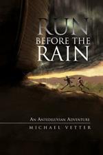 Run Before the Rain: An Antediluvian Adventure