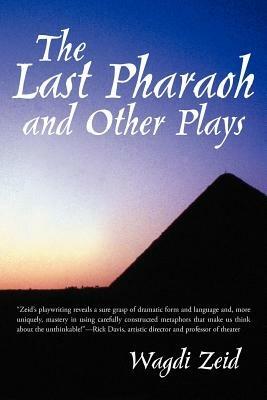 The Last Pharaoh and Other Plays - Wagdi Zeid - cover