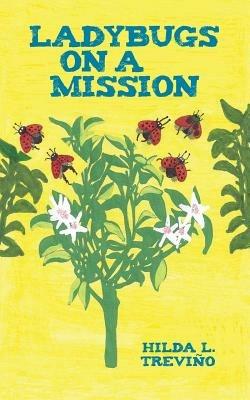 Ladybugs on a Mission - Hilda L Trevino - cover