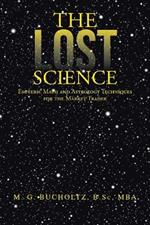 The Lost Science: Esoteric Math and Astrology Techniques for the Market Trader