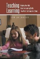 Teaching Learning: Helping Your Kids Gain the Learning Skills They Won't Get Taught in School