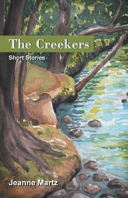 The Creekers: Short Stories - Jeanne Martz - cover