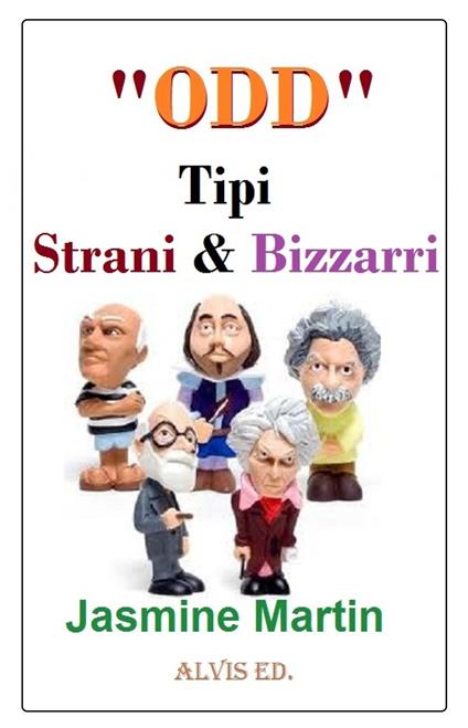 "Odd" - Tipi Strani & Bizzarri - Jasmine Martin - ebook