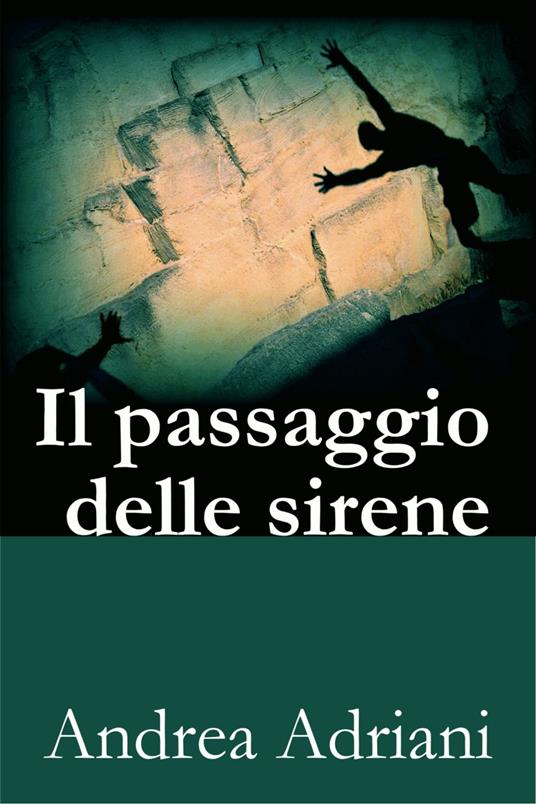 Il passaggio delle sirene - Andrea Adriani - ebook