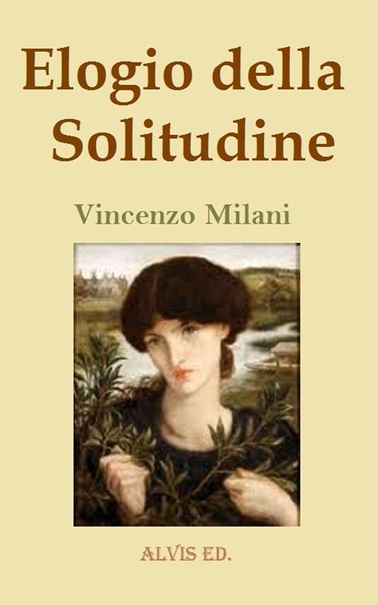 Elogio della Solitudine - Vincenzo Milani - ebook