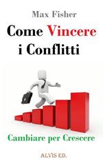 Come Vincere i Conflitti: Cambiare per Crescere