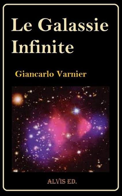 Le Galassie Infinite - Giancarlo Varnier - ebook