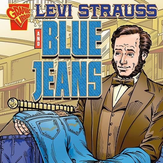 Levi Strauss and Blue Jeans