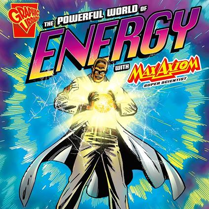 Powerful World of Energy with Max Axiom, Super Scientist, The