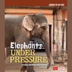 Elephants Under Pressure