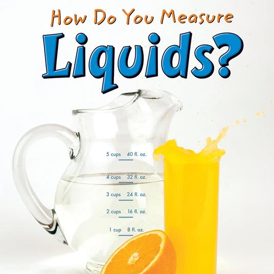 How Do You Measure Liquids?