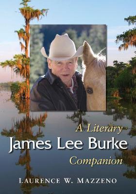 James Lee Burke: A Literary Companion - Laurence W. Mazzeno - cover