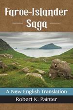 Faroe-Islander Saga: A New English Translation