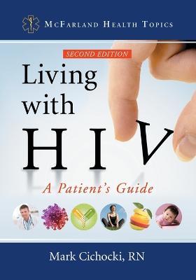 Living with HIV: A Patient's Guide - Mark Cichocki - cover