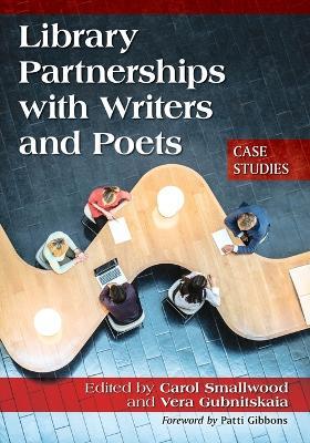 Library Partnerships with Writers and Poets: Case Studies - Carol Smallwood - cover