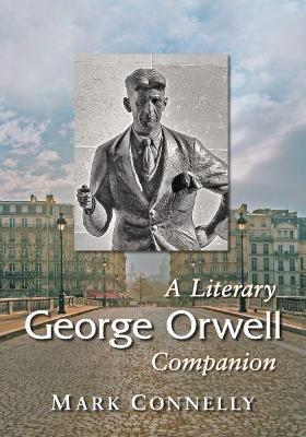 George Orwell: A Literary Companion - Mark Connelly - cover