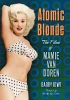 Atomic Blonde: The Films of Mamie Van Doren - Barry Lowe - cover