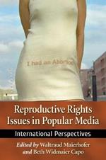 Reproductive Rights Issues in Popular Media: International Perspectives